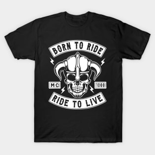 BIKER, BORN TO RIDE RIDE TO LIVE T-Shirt